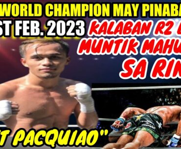 LATEST FEB 2023 PINOY WORLD CHAMPION NANALASA | SUNOD NA PACQUIAO ITO!