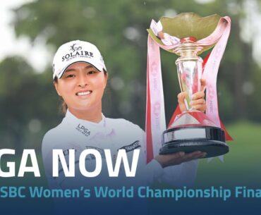 2023 HSBC Women’s World Championship Final Round
