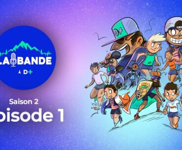 La Bande à D+ - Épisode 21