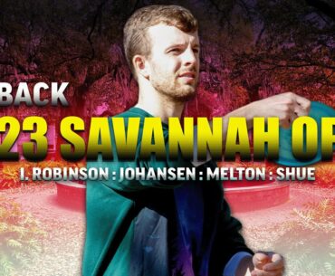 ARP | 2023 Savannah Open | R1 / Back | I. Robinson : M. Johansen : Z. Melton : G. Shue | MPO