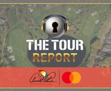The Tour Report  - Arnold Palmer Invitational