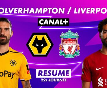 Le résumé de Wolverhampton / Liverpool - Premier League 2022-23 (22ème journée)