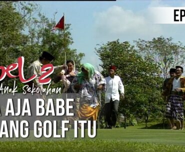 SI DOEL ANAK SEKOLAHAN - Ada Aja Babe Lobang Golf Itu