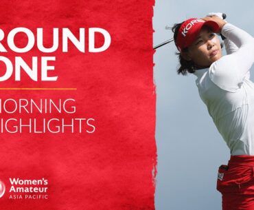 Round One Morning Highlights | 2023 Women's Amateur Asia-Pacific Championship