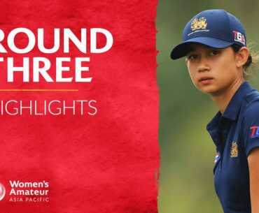 Eila Galitsky leads | Round Three Full Highlights | 2023 Women's Amateur Asia-Pacific Championship