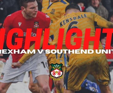 HIGHLIGHTS | Wrexham v Southend United