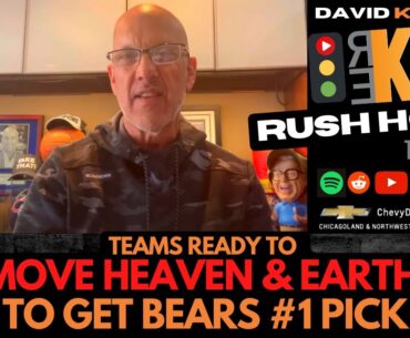 REKAP Rush Hour 🚗 - Teams ready to ‘move Heaven & Earth’ to get Bears #1 pick