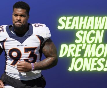 Seahawks sign Dre'Mont Jones!