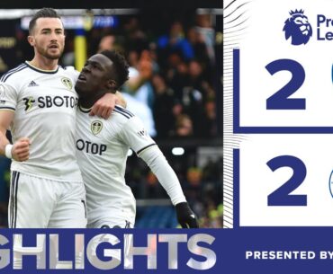 HIGHLIGHTS | LEEDS UNITED 2-2 BRIGHTON & HOVE ALBION | PREMIER LEAGUE