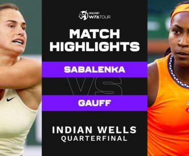 Aryna Sabalenka vs. Coco Gauff | 2023 Indian Wells Quarterfinal | WTA Match Highlights