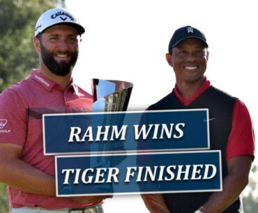 Jon Rahm Wins+Tiger FInished-Fairways of Life w Matt Adams-Mon Feb 20