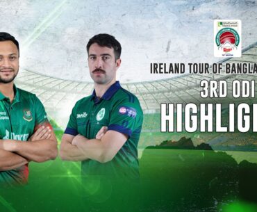 Bangladesh vs Ireland Highlights || 3rd ODI || Ireland tour of Bangladesh 2023