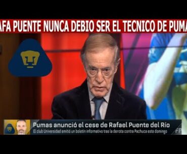 Rafa Puente Nunca Debio Ser el Tecnico de Pumas le Quedo Grande el Equipo con la Aficion