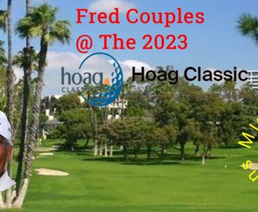 Fred Couples @ The 2023 Hoag Classic