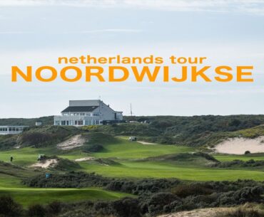 Noordwijkse Golf Club I Netherlands Tour