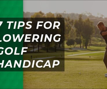 Lower Your Handicap: Tips and Strategies to Improve Your Golf Game