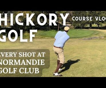 Normandie Golf Club with Pre-1935 Hickory Golf Clubs - Hickory Golf Course Vlog #44