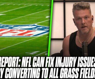 Report: NFL Could Solve Majority Of Injury Concerns By Switching Fields To Real Grass | Pat McAfee