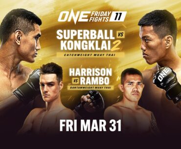 ONE Friday Fights 11: Superball vs. Kongklai II