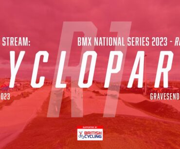 LIVE | BMX National Series 2023 Round 1 - Cyclopark