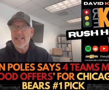 REKAP Rush Hour 🚗 - Ryan Poles says 4 teams made ‘good offers’ for Chicago Bears #1 pick