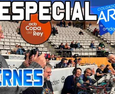 ESPECIAL COPA DEL REY BADALONA - VIERNES (2ª Parte)