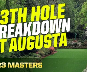 2023 Masters: Augusta National 13th Hole Breakdown | The First Cut Golf Podcast