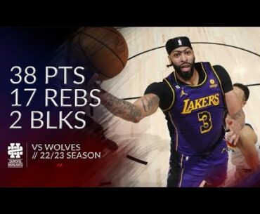 Anthony Davis 38 pts 17 rebs 2 blks vs Wolves 22/23 season