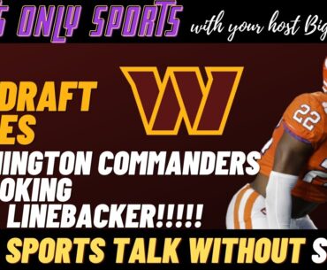 BC's NFL Mock Draft Series: Washington Commanders Go Looking For A Linebacker!!!!!
