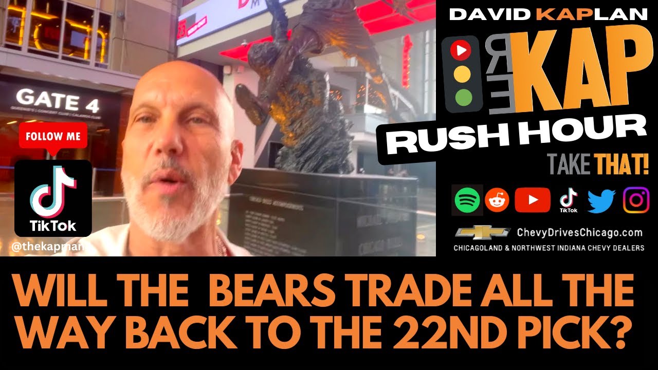 REKAP Rush Hour 🚗 – Will the Chicago Bears trade all the way back to the 22nd pick? REKAP Rush Hour 🚗 - Will the Chicago Bears trade all the way back to the 22nd pick?