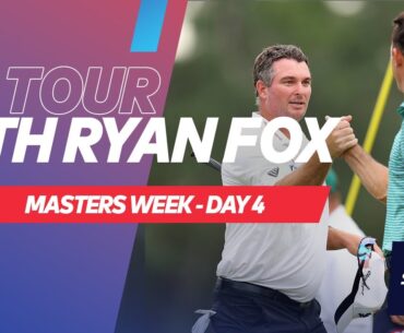 #TheMasters Round 1 ⛳ | On Tour With Ryan Fox  Day 4