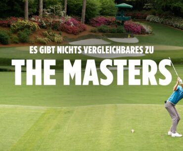 Es gibt nichts Vergleichbares zu The Masters!