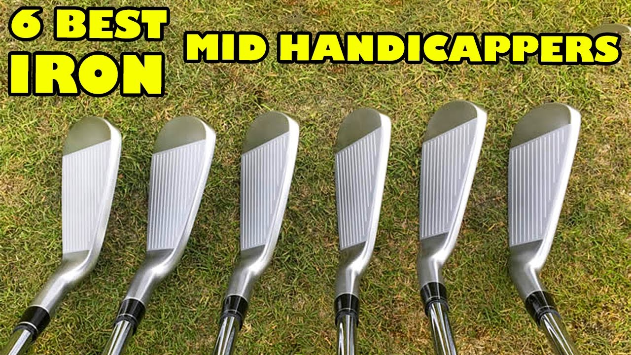 6 BEST GOLF IRONS FOR MID HANDICAPPERS [2023] FINDING THE BEST IRONS TO IMPROVE YOUR GAME