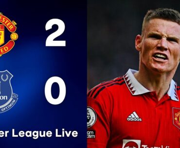 Manchester Utd 2-0 Everton | Premier League Live