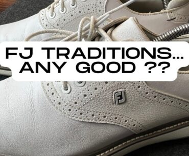 FOOTJOY TRADITIONS FJ GOLF SHOES- 2 YEAR REVIEW-- ARE THEY WORTH THE MONEY IN 2023? GOLF SHOES 2023
