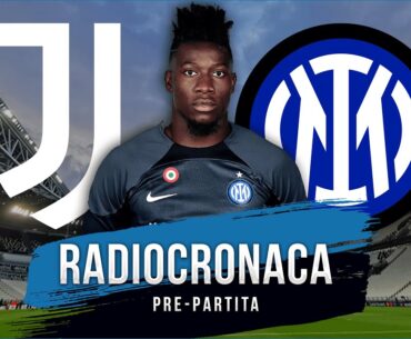 Pre-Partita: Juventus - Inter