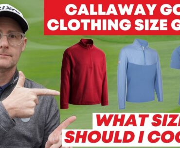 Callaway Clothing Size Guide - What Size Should I Choose?