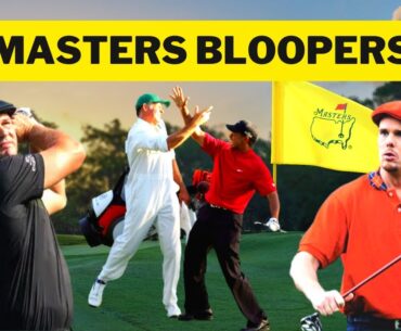 MASTERS BLOOPERS: When Pro Golfers Fail at The Masters