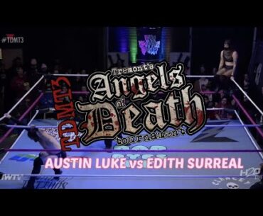 FREE MATCH: Edith Surreal vs Austin Luke -- 2/18/23  "Angels of Death" #TDMT3