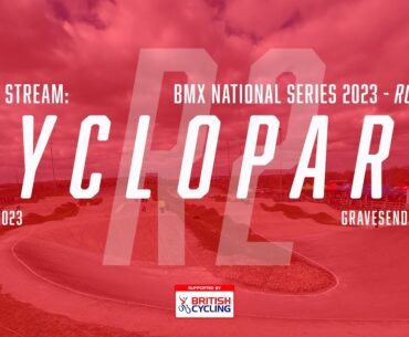 LIVE | BMX National Series 2023 Round 2 - Cyclopark