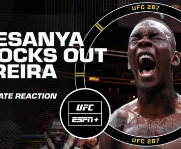 Instant reaction to Israel Adesanya knocking out Alex Pereira at UFC 287 | ESPN MMA