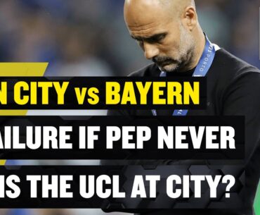 Is it a FAILURE if Pep Guardiola NEVER wins The Champions League at Manchester City? 😖