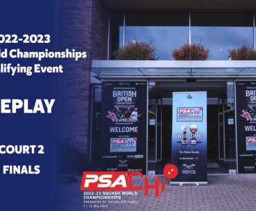 Court 2 | FINALS | 2022/23 PSA World Championships Qualifying Event