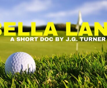 GOLF DOCUMENTARY - "Bella Land"
