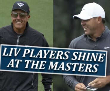 LIV Players Shine At The Masters, Dispel Doubts