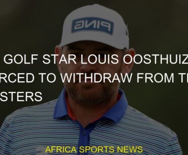 #forced #withdraw #Oosthuizen #Louis #Golf #Masters #starLIV Golf star Louis Oosthuizen forced to wi