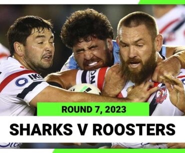 Cronulla-Sutherland Sharks v Sydney Roosters | NRL Round 7 | Full Match Replay
