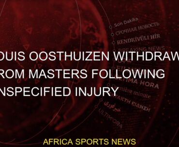 #Masters #masters #unspecified #injury #golf #Louis #withdraws #oosthuizen #louis #OosthuizenLouis O