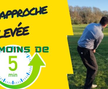 Réussir les approches levées en moins de 5 minutes (au sandwedge)