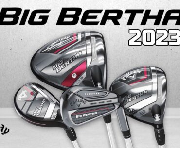 Callaway BIG BERTHA 2023 (PREVIEW)